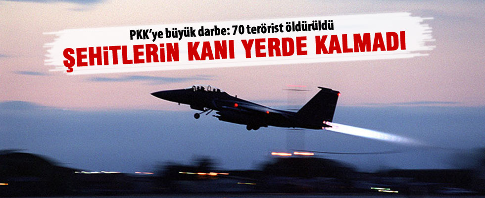 70 PKK'lı terörist öldürüldü!
