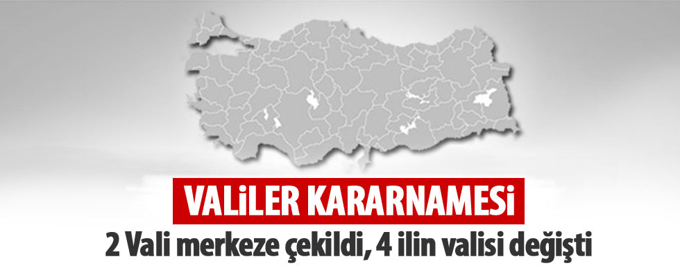 Dört ilin valisi değişti