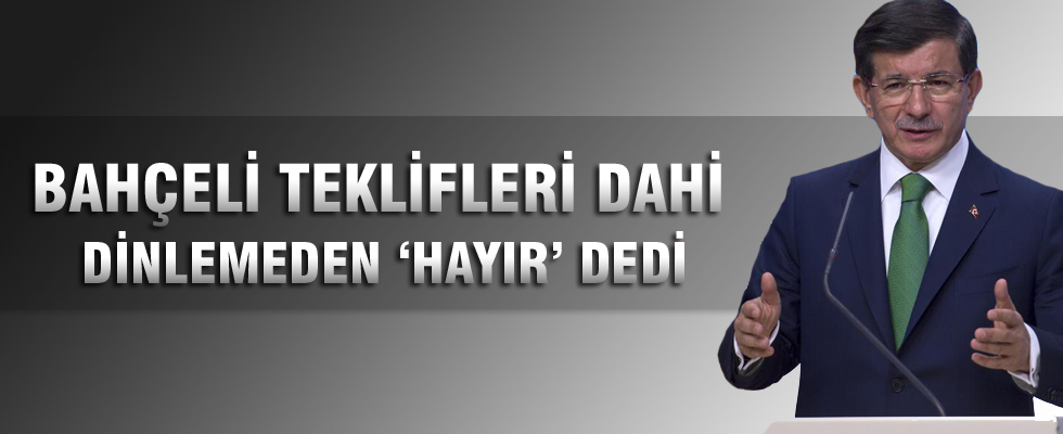 Başbakan Davutoğlu: Bahçeli her şeye 'hayır' dedi