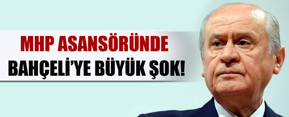 MHP asansöründe Bahçeli'ye büyük şok