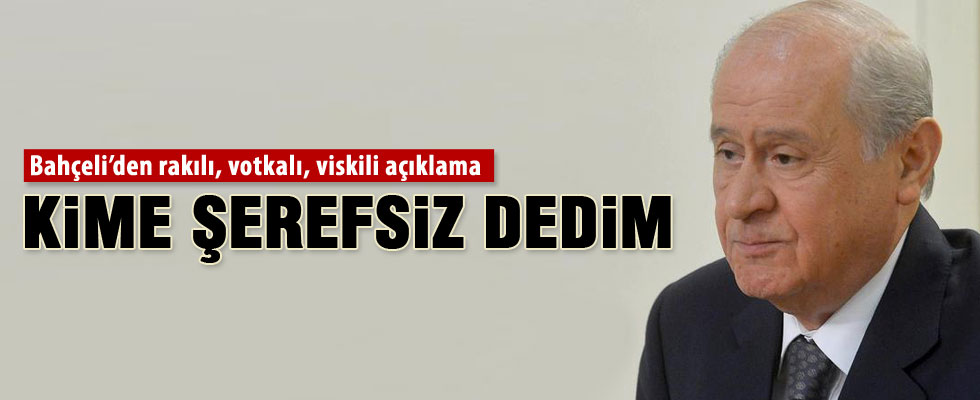 Devlet Bahçeli'den şerefsiz açıklaması