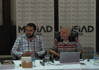 MEHMET ŞAHIN - MÜSİAD Üyeleri Hasbihal Toplantısında Buluştu