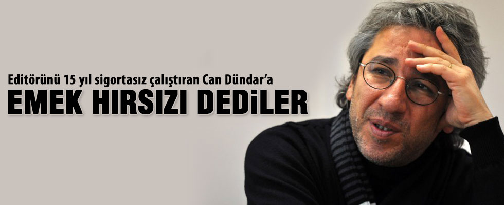 Can Dündar'a emek hırsızı benzetmesi