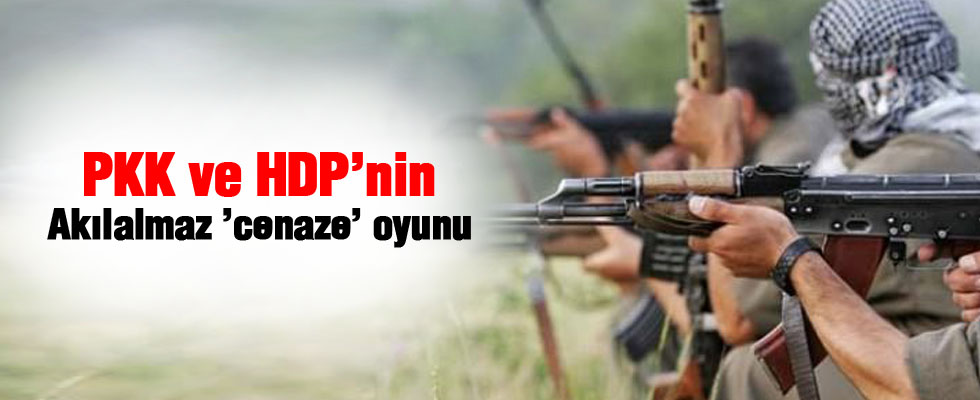 HDP ve PKK'nın akılalmaz 'cenaze' oyunu
