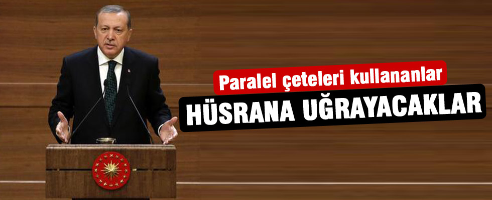 Cumhurbaşkanı Erdoğan: Hüsrana uğrayacaklar