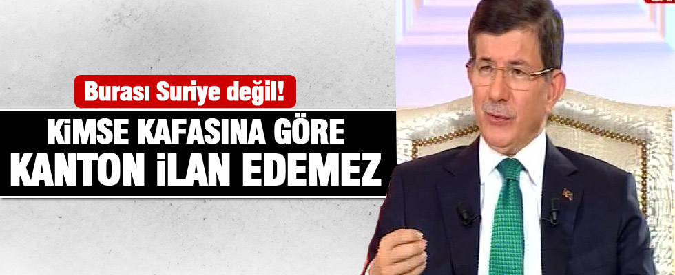 Başbakan Davutoğlu: Burası Suriye değil