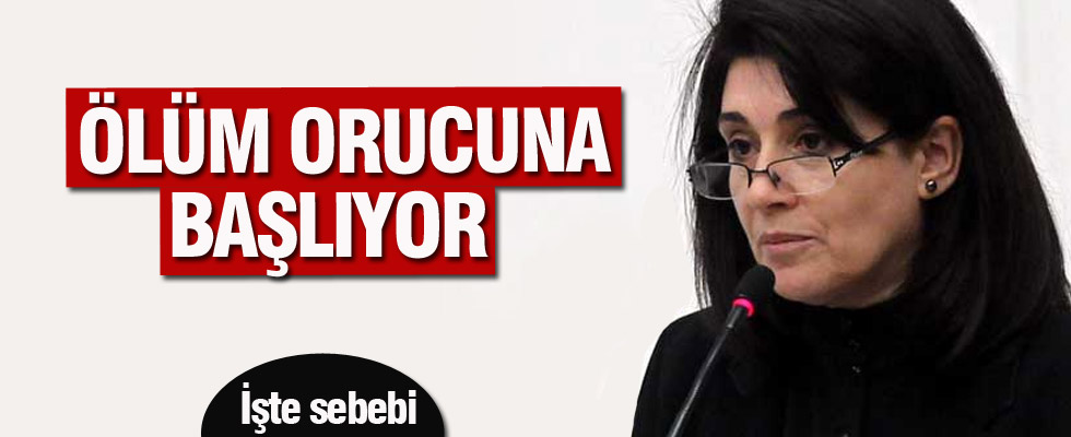 Leyla Zana ölüm orucuna başlıyor