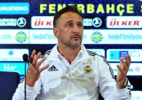 VİTOR PEREİRA - 'Tam Anlamıyla Bir Takım Ruhu Vardı'