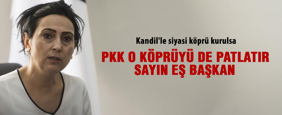 Yüksekdağ: Kandil'le siyasi köprü lazım