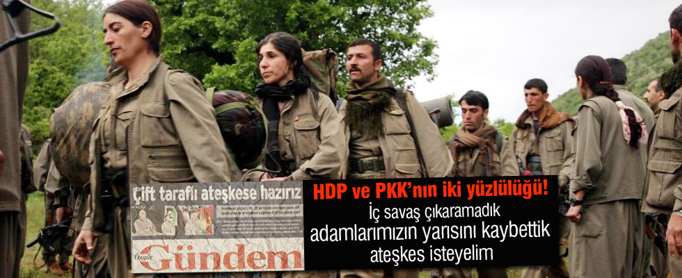 HDP ve PKK'nın iki yüzlülüğü!