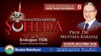 MUSTAFA KARATAŞ - İlkadım'da Şüheda Konferansı
