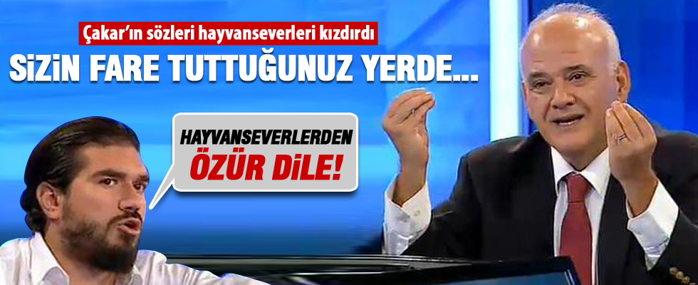 Çakar'ın sözleri hayvanseverleri kızdırdı