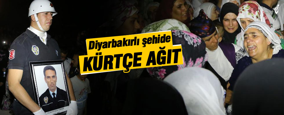 Şehit Polis Kürtçe ağıtlarla toprağa verildi