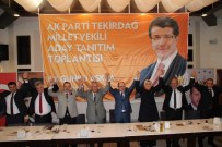 ALİ GÜMÜŞ - AK Parti, Tekirdağ Milletvekili Adaylarını Tanıttı