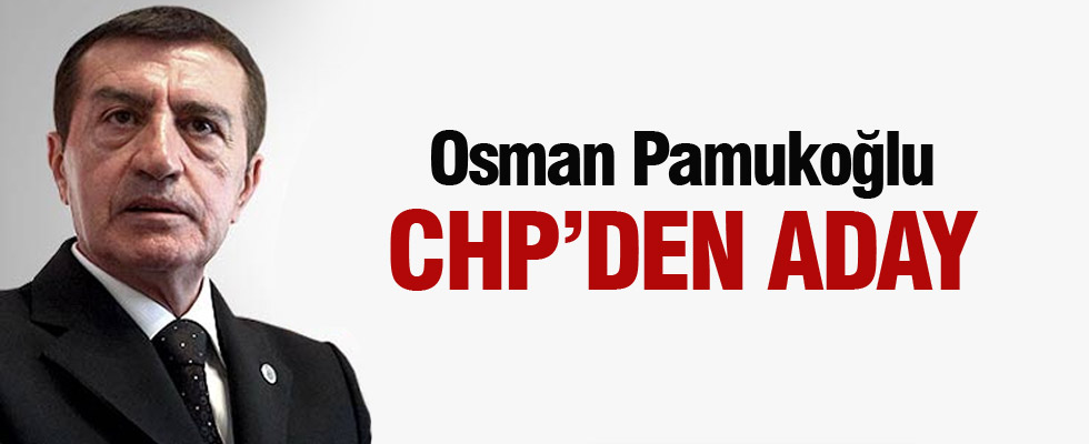 Osman Pamukoğlu CHP'den aday iddiası