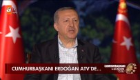 Erdoğan'dan  'Çarpıtmaya' Canlı Yayında Cevap