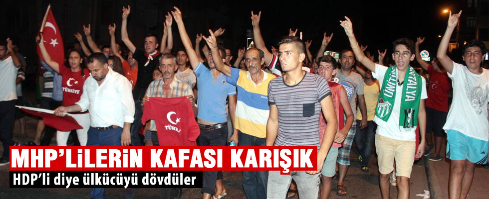 MHP'liler HDP'li diye MHP'liyi dövdü