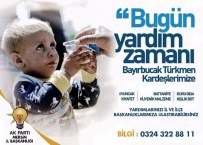 TAŞPıNAR - AK Parti'den Bayırbucak Türkmenlerine Yardım Kampanyası