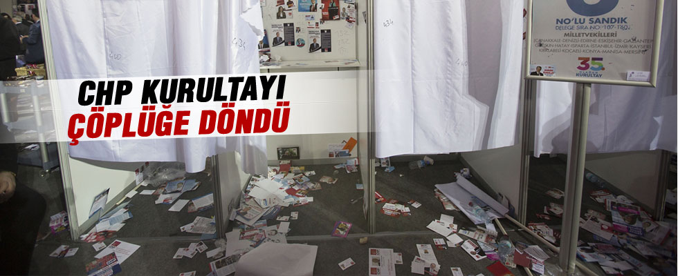 CHP'nin kurultayı çöplüğe döndü