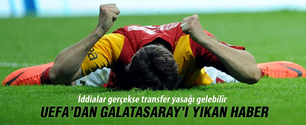 UEFA'dan Galatasaray'ı yıkan haber