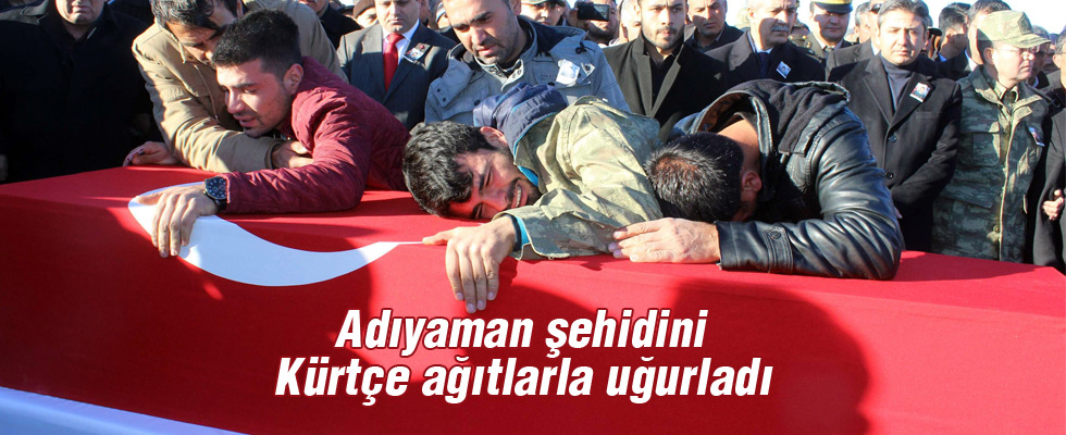 Adıyaman şehidini Türkçe ve Kürtçe ağıtlarla uğurladı