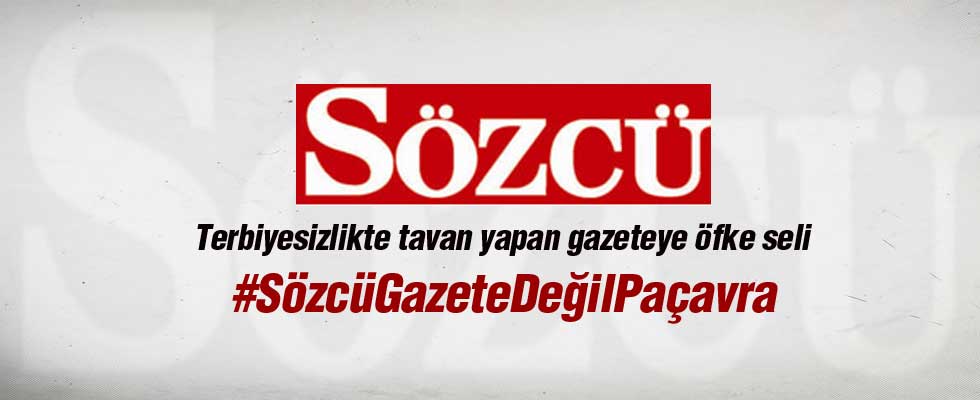 Sözcü'ye öfke seli