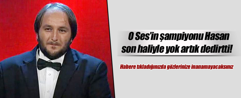 O Ses Türkiye'de Hasan Doğru'nun son hali şoke etti!