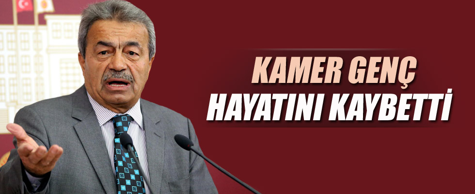 Kamer Genç hayatını kaybetti