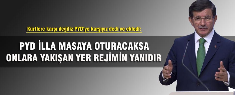 Başbakan Davutoğlu: YPG ve PYD'nin masaya oturmasına karşıyız