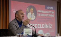 AHMET ŞİMŞİRGİL - Prof. Dr. Ahmet Şimşirgil Açıklaması 'Osmanlı Başımızı Yere Eğdirecek Miras Bırakmadı'