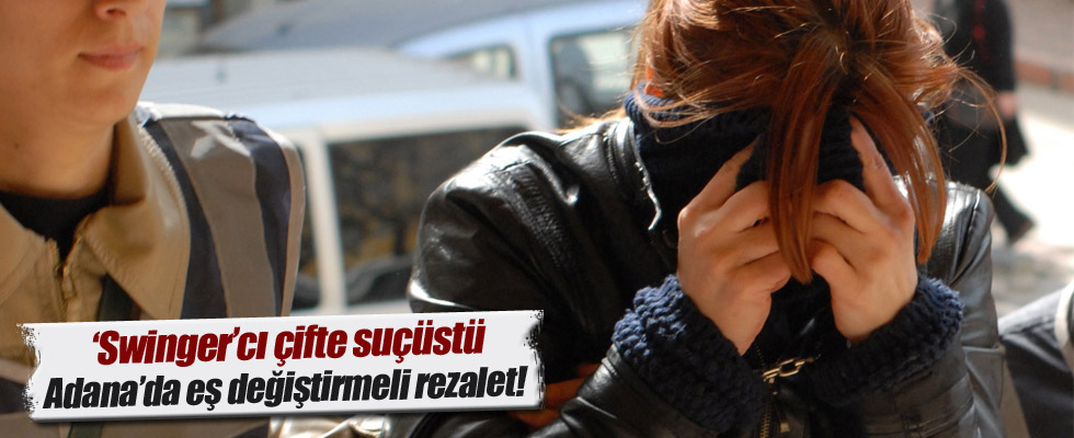 'Swinger'cı çifte suçüstü