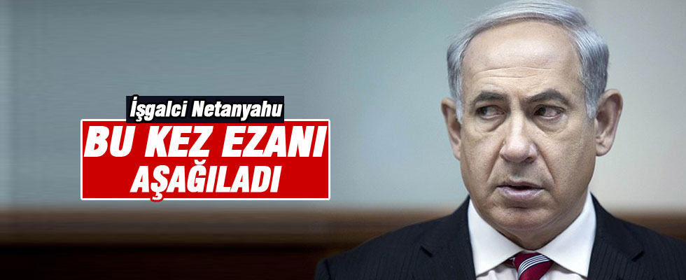 Filistinlilerden Netanyahu'ya 'Ezan' tepkisi