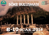 ŞEHİR TİYATROSU - Kıyı Ege Ve Ege Tiyatrolar Birliği Söke'de Buluşuyor