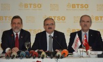 FAHRETTIN GÜLENER - BTSO Yönetim Kurulu Başkanı İbrahim Burkay Açıklaması
