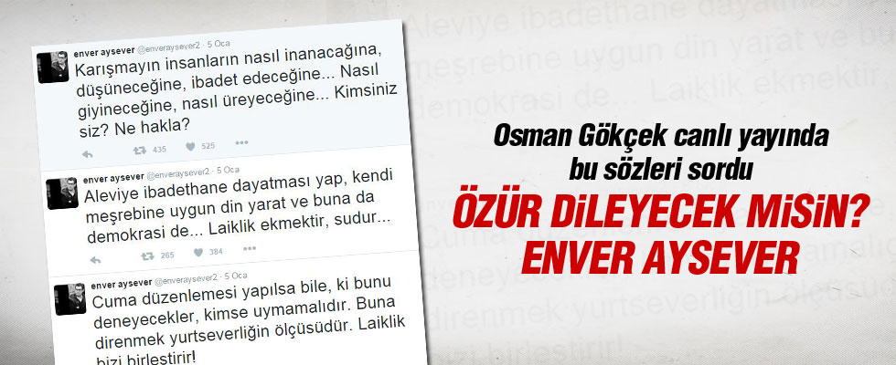 Osman Gökçek: Özür dileyecek misin Enver Aysever?