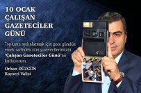 TARAFSıZLıK - Vali Düzgün'den 10 Ocak Çalışan Gazeteciler Günü Kutlama Mesajı