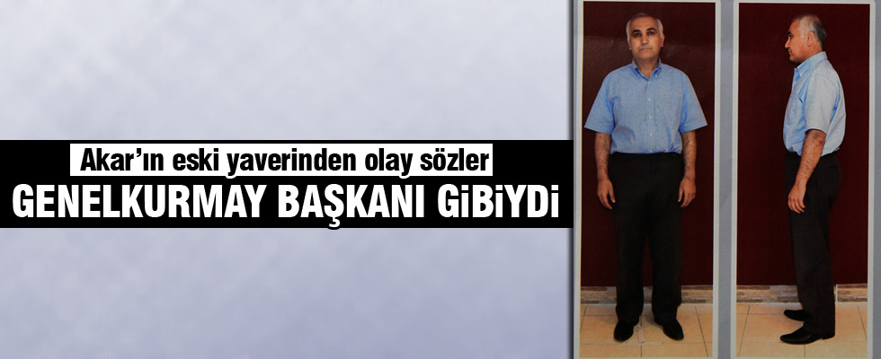 Akar'ın eski yaverinden Öksüz açıklaması