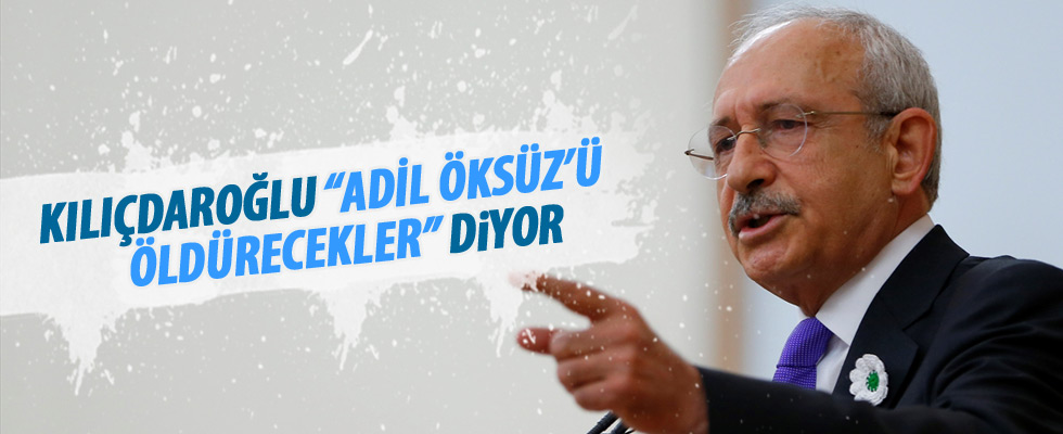 Kılıçdaroğlu'ndan yeni Adil Öksüz iddiası