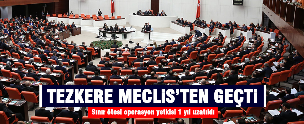 Tezkere Meclis'ten geçti