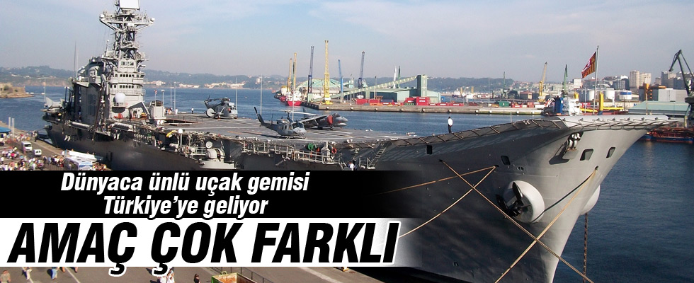 Ünlü uçak gemisi Türkiye'ye geliyor