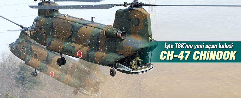 İşte TSK'nın Yeni Uçan Kalesi: CH-47 Chinook