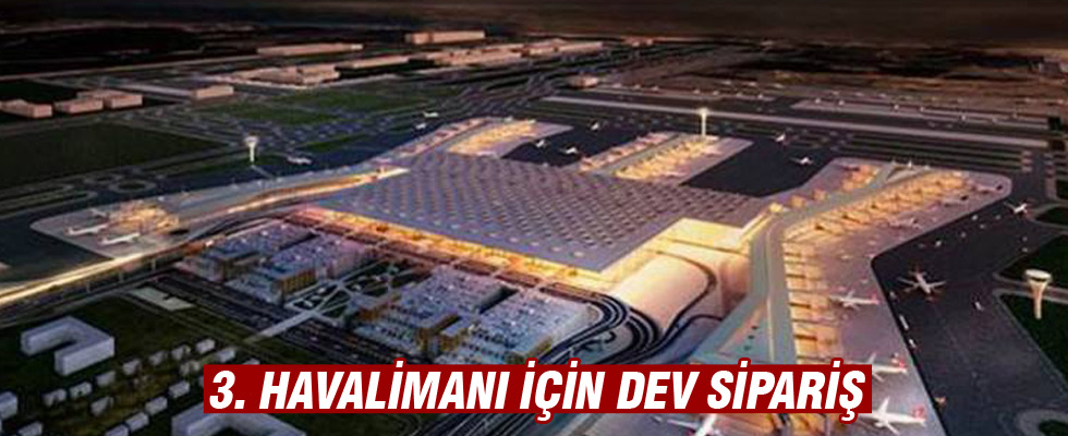 3. Havalimanı için Alman şirkete dev sipariş