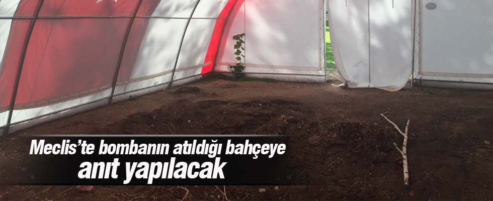 Meclis'te bombanın atıldığı bahçede anıt yapılacak