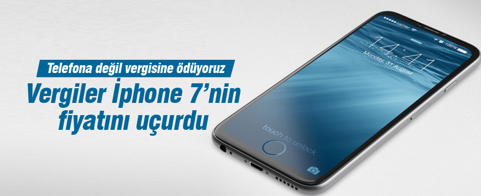 iPhone 7'nin yüzde 58'i vergi