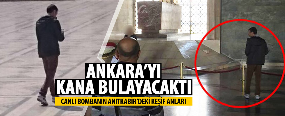 Ankara'daki canlı bombanın keşif görüntüleri