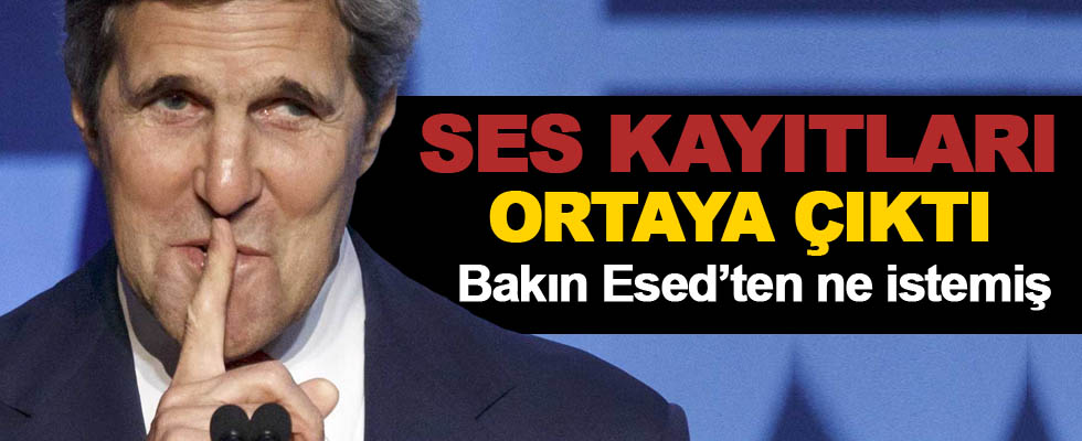 Kerry'nin ses kayıtları sızdırıldı!