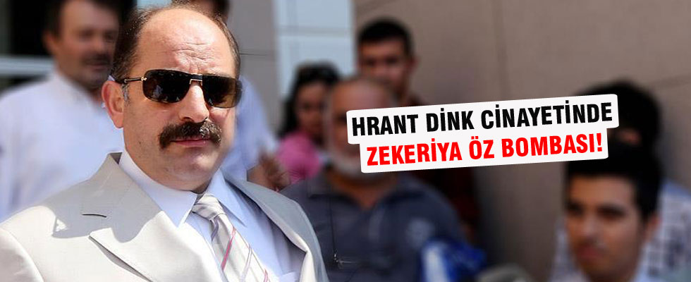 Dink cinayetinde Zekeriya Öz bombası!