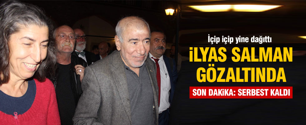 İlyas Salman gözaltına alındı