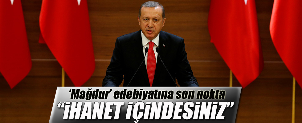 Erdoğan'dan mağdur edebiyatı yapanlara çok sert sözler