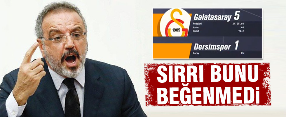 Sırrı Sakık'tan Galatasaray'a tepki